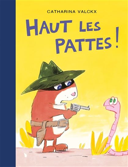 Haut les pattes ! N. éd. - CATHARINA VALCKX