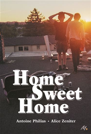 Home sweet home - ANTOINE PHILIAS - ALICE ZENITER