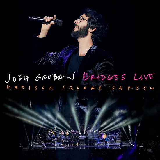 Bridges Live:  Madison Square Garden (CD+DVD) - JOSH GROBAN