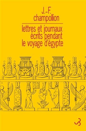 Lettres et journaux écrits pendant le voyage d&#39;Egypte - JEAN-FRANÇOIS CHAMPOLLION
