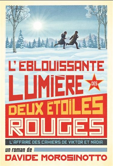 L'Éblouissante lumière des deux étoiles rouges : l'affaire des cahiers de Viktor et Nadia - DAVIDE MOROSINOTTO