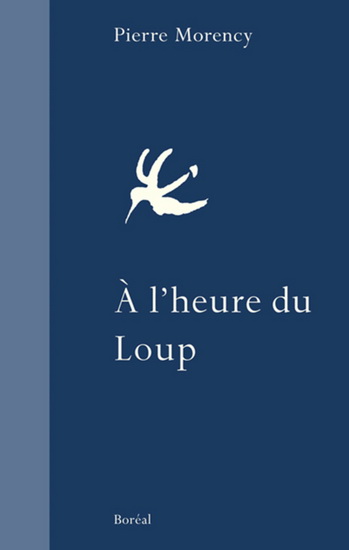 A l&#39;heure du loup - PIERRE MORENCY
