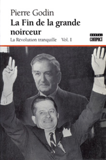 La Fin de la grande noirceur - PIERRE GODIN