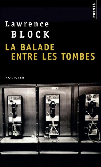 La Balade entre les tombes - LAWRENCE BLOCK