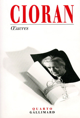 Oeuvres Cioran - CIORAN E M
