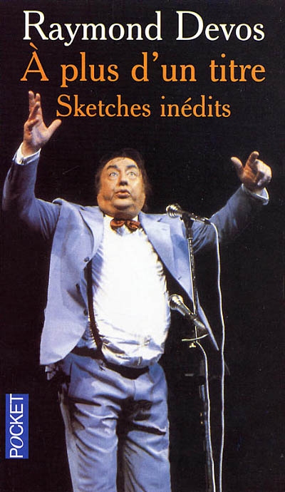 A plus d'un titre - RAYMOND DEVOS