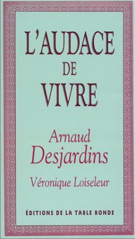 L'Audace de vivre - A DESJARDINS
