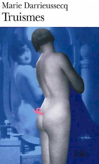 Truismes - MARIE DARRIEUSSECQ