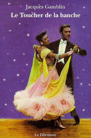 Le Toucher de la hanche - JACQUES GAMBLIN