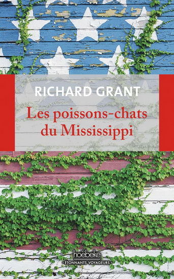 Les Poissons-chats du Mississippi : se perdre et se retrouver dans le delta - RICHARD GRANT