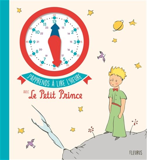 J&#39;apprends à lire l&#39;heure avec le Petit Prince - COLLECTIF