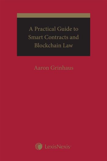 A Practical Guide to Web3, Blockchain, and Smart Contract Law, 3rd Edition, LexisNexis Canada