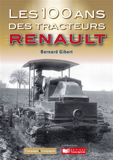 Les 100 ans des tracteurs Renault - BERNARD GIBERT