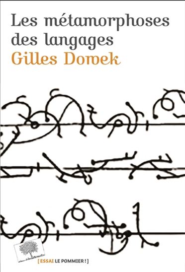 Ce dont on ne peut parler, il faut l&#39;écrire : langues et langages - GILLES DOWEK