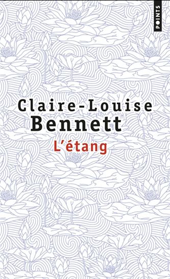 L'Étang - CLAIRE-LOUISE BENNETT