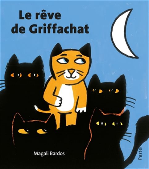 Le Rêve de Griffachat - MAGALI BARDOS