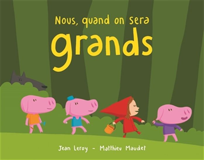 Nous, quand on sera grands - JEAN LEROY - MATTHIEU MAUDET