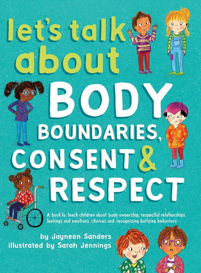 Let&#39;s Talk About Body Boundaries, Consent and Respect - JAYNEEN SANDERS