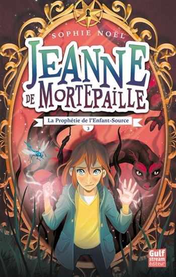 La Prophétie de l&#39;enfant-source #03 - SOPHIE NOËL