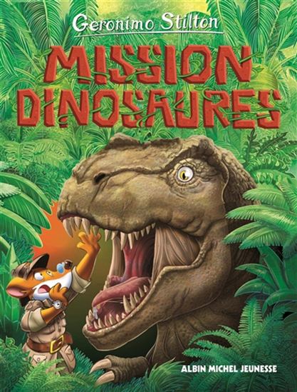 Voyage dans la préhistoire : Mission dinosaures - GERONIMO STILTON