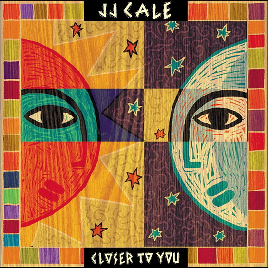 Closer To You - JJ CALE