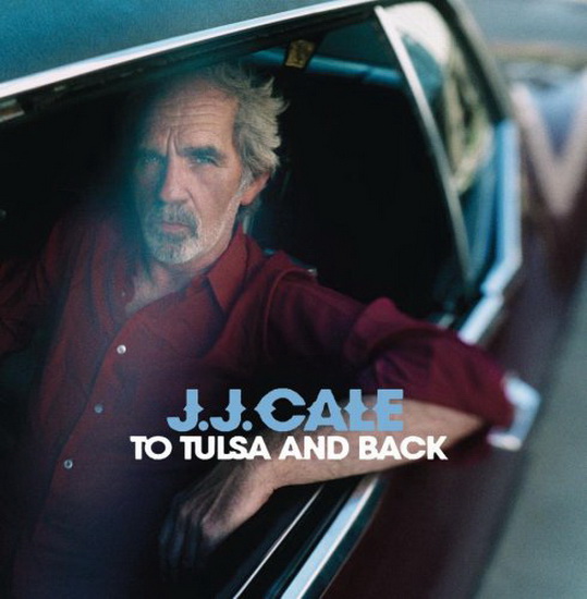 To Tulsa and Back - JJ CALE