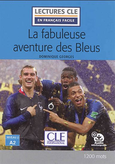 La Fabuleuse aventure des Bleus + audio téléchargeable - DOMINIQUE GEORGES