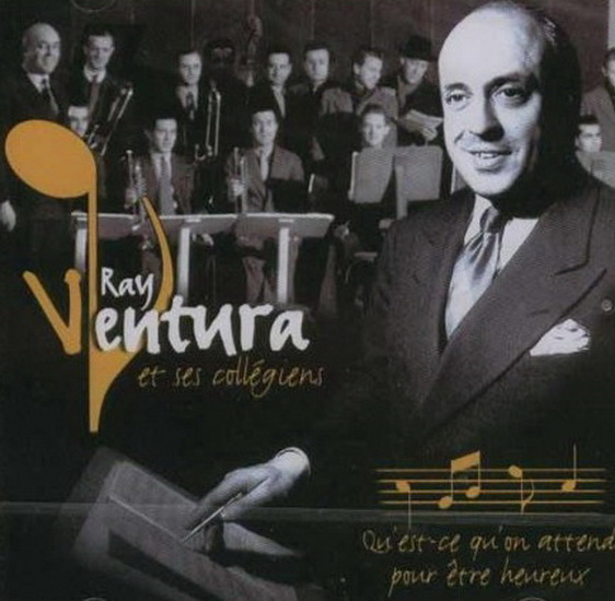 Qu'est-ce qu'on attend pour être heureux - RAY VENTURA