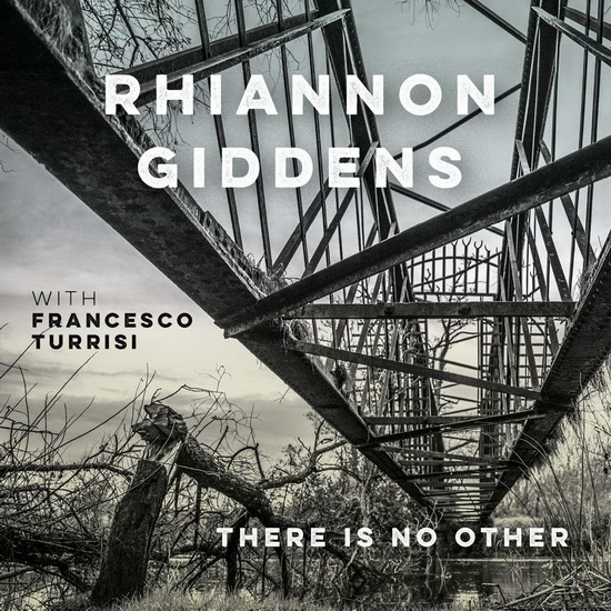 There Is No Other - RHIANNON GIDDENS