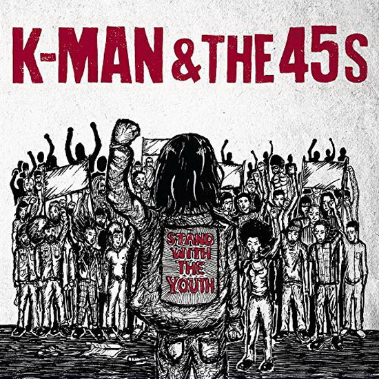 Stand With The Youth (Vinyl) - K-MAN & THE 45S