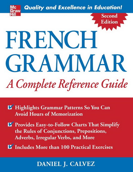French Grammar: A Complete Reference Guide 2nd ed. - DANIEL J CALVEZ
