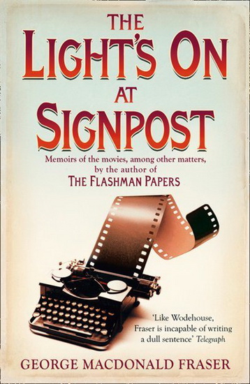 The Light’s On At Signpost - GEORGE MACDONALD FRASER