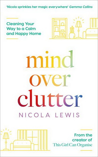Mind Over Clutter - NICOLA LEWIS