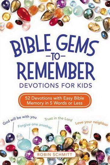 Bible Gems to Remember Devotions for Kids - ROBIN SCHMITT