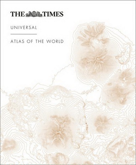 The Times Universal Atlas of the World - TIMES ATLASES