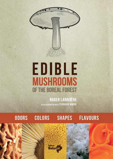 Edible mushrooms of the boreal forest - ROGER LARIVIÈRE - FERNAND MIRON