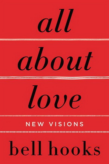 All about Love : New Visions - BELL HOOKS