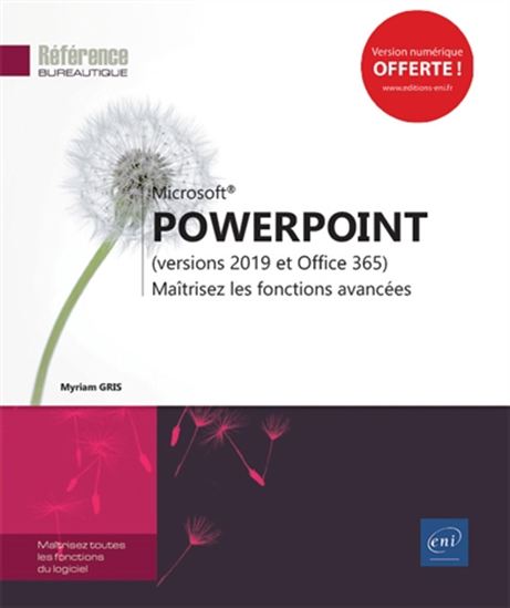 Microsoft PowerPoint (versions 2019 et Office 365) : maîtrisez les fonctions avancées - MYRIAM GRIS