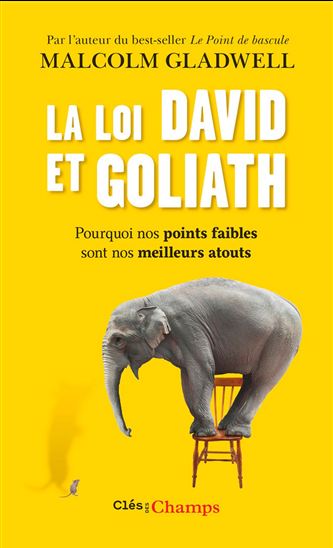 La Loi David et Goliath : pourquoi nos points faibles sont nos meilleurs atouts - MALCOLM GLADWELL