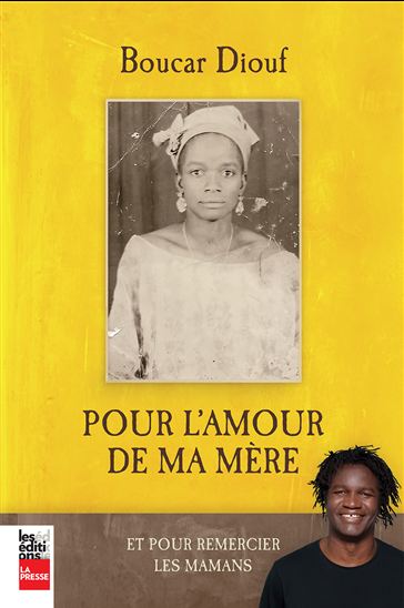 Pour l&#39;amour de ma mère : et pour remercier les mamans - BOUCAR DIOUF