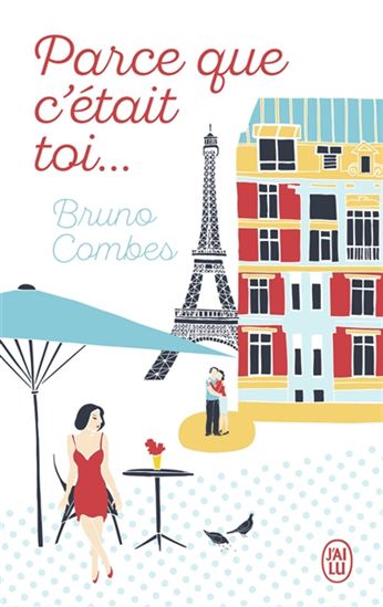 Parce que c&#39;était toi - BRUNO COMBES