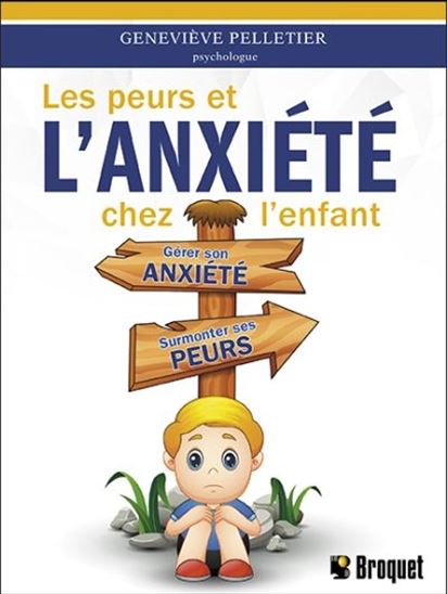 Les Peurs et l&#39;anxiété chez l&#39;enfant : prévenir et surmonter grâce aux neurosciences - GENEVIÈVE PELLETIER