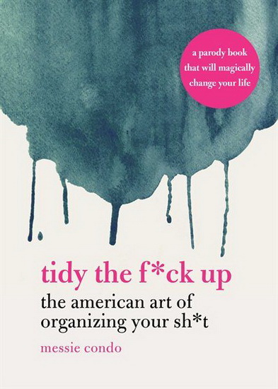 TIDY THE F*CK UP - MESSIE CONDO