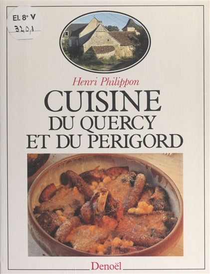 Cuisine du Quercy et du Périgord - CHRISTIAN DÉLU - HENRI PHILIPPON