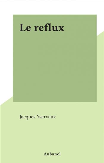 Le reflux - JACQUES YSERVAUX