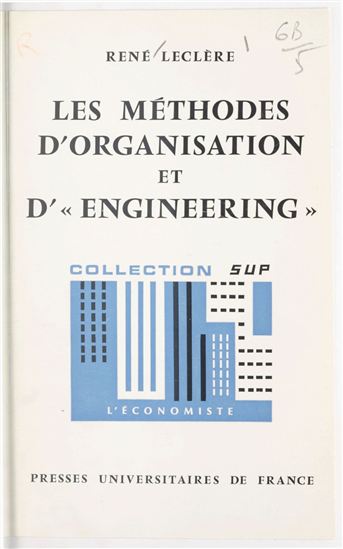 Les méthodes d&#39;organisation et d&#39;engineering - RENÉ LECLÈRE