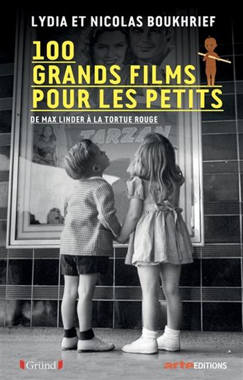 100 grands films pour les petits : de Max Linder à La tortue rouge - LYDIA BOUKHRIEF - NICOLAS BOUKHRIEF