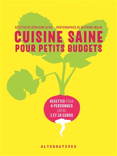 Cuisine saine pour petits budgets - GÉRALDINE OLIVO