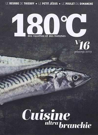 180 °C : des recettes et des hommes #16 Cuisine ultra branchie - COLLECTIF