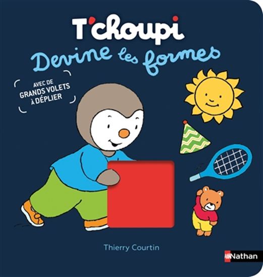T'choupi : devine les formes - THIERRY COURTIN